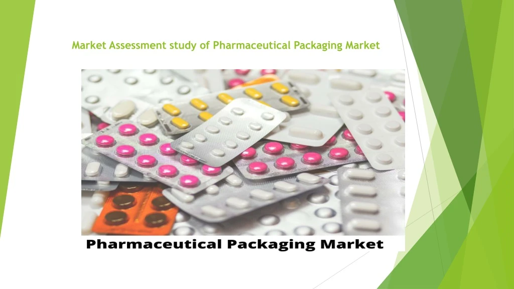 market assessment study of pharmaceutical packaging market