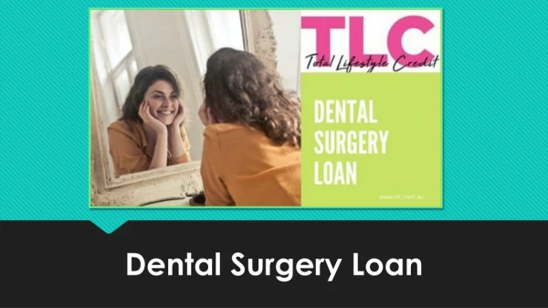 Why Taking Dental Surgery Loan Is Important