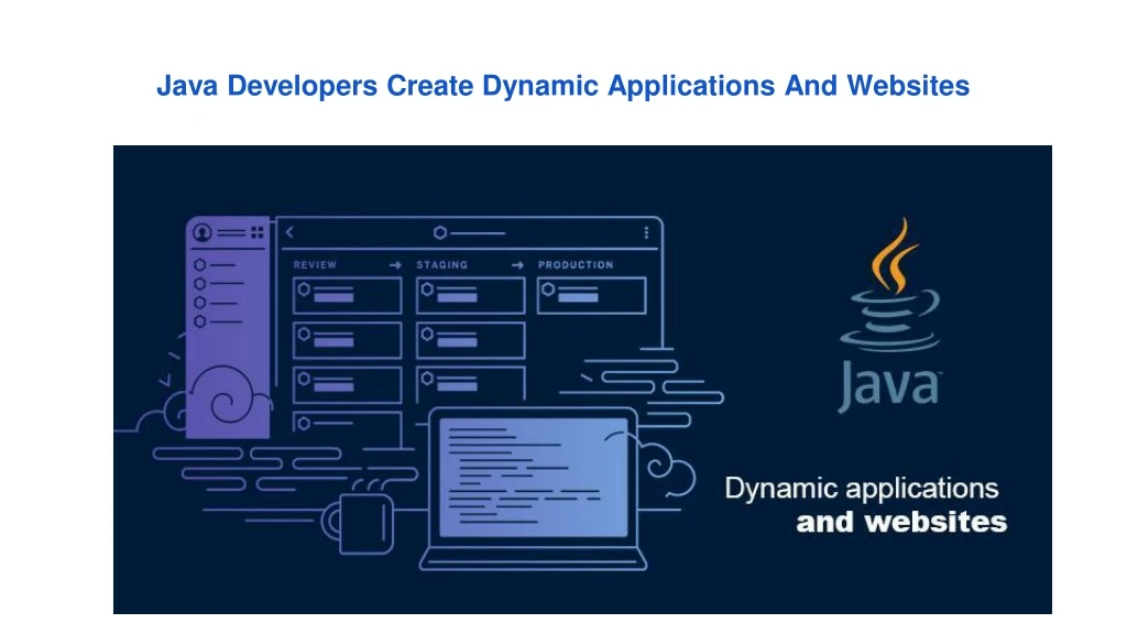 java developers create dynamic applications and websites