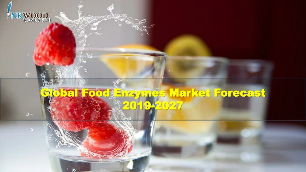 global food enzymes market forecast 2019 2027