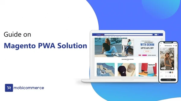 Magento PWA Solutions with Mobicommerce