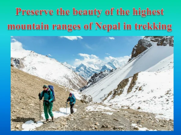 Preserve the beauty of the highest mountain ranges of Nepal in trekking
