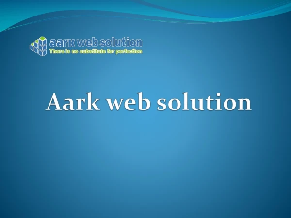 Aarkwebsolution ultimate guide to software and Internet Solutions to Indian and Offshore user