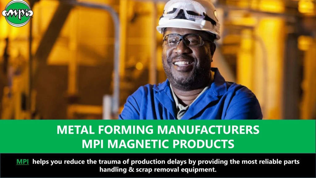 metal forming manufacturers mpi magnetic products