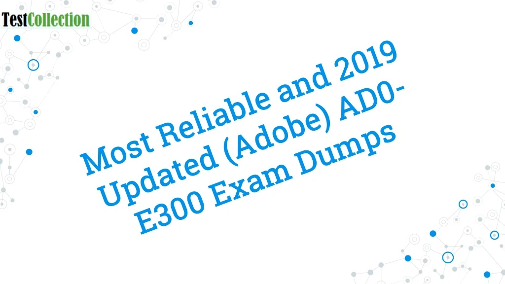 most reliable and 2019 updated adobe ad0 e300 exam dumps