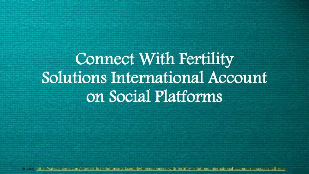 connect with fertility solutions international account on social platforms