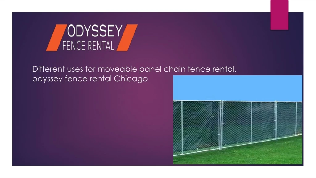 different uses for moveable panel chain fence rental odyssey fence rental chicago