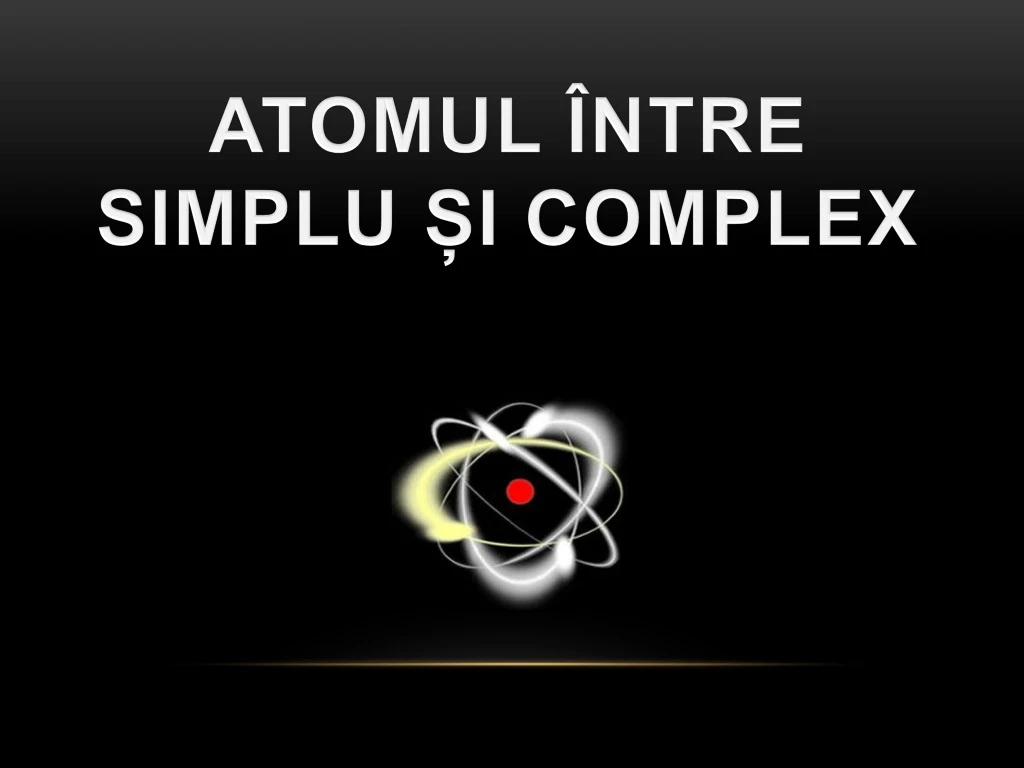 atomul ntre simplu i complex