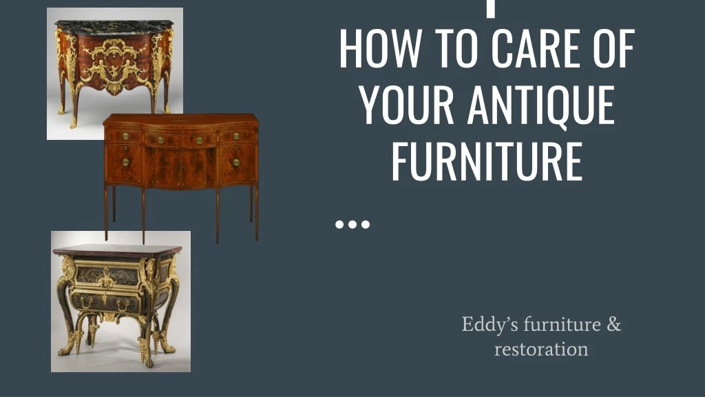 how to care of your antique furniture