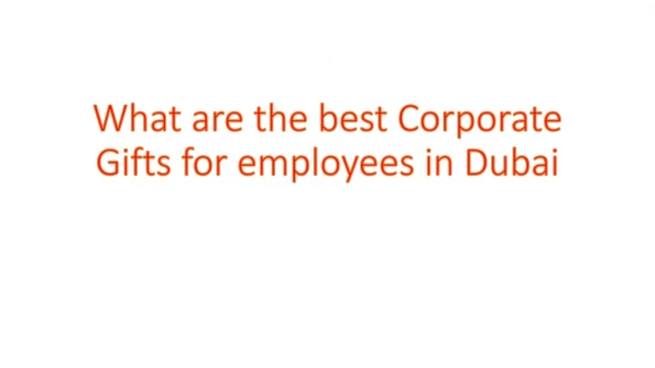 What are the Best Corporate gifts for Employees in Dubai