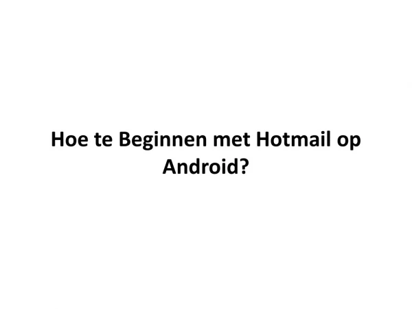 hoe te beginnen met hotmail op android