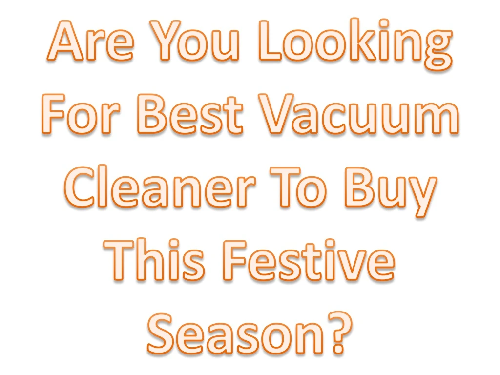 are you looking for best vacuum cleaner