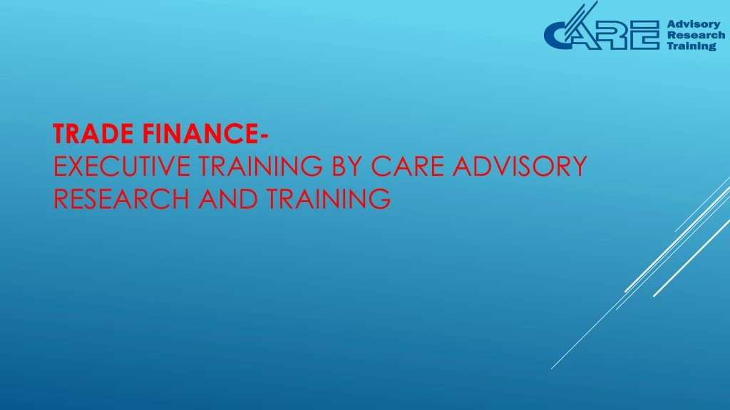 trade finance executive training by care advisory research and training