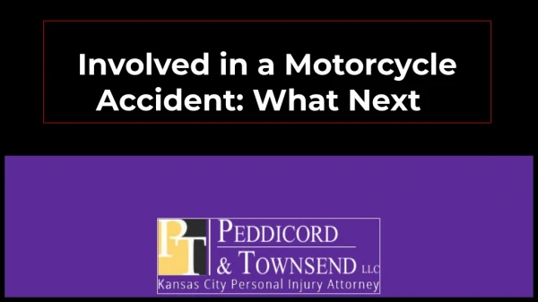 Involved in a Motorcycle Accident: What Next?