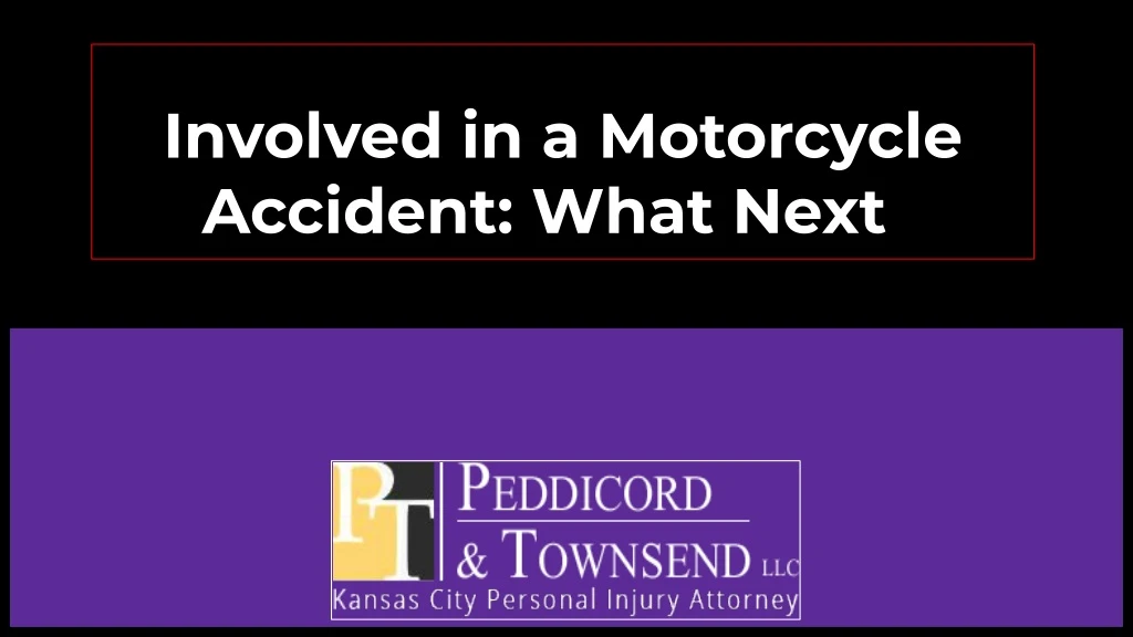 involved in a motorcycle accident what next