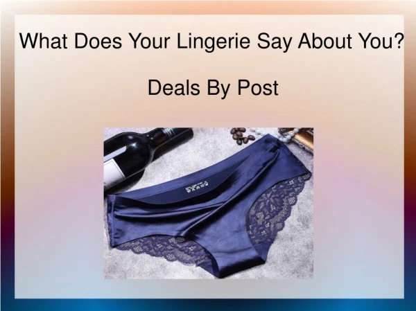 What Does Your Lingerie Say About You?