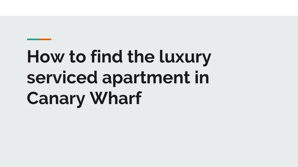 how to find the luxury serviced apartment in canary wharf