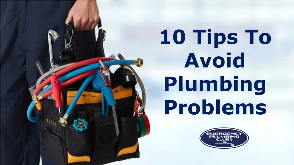 10 tips to avoid plumbing problems