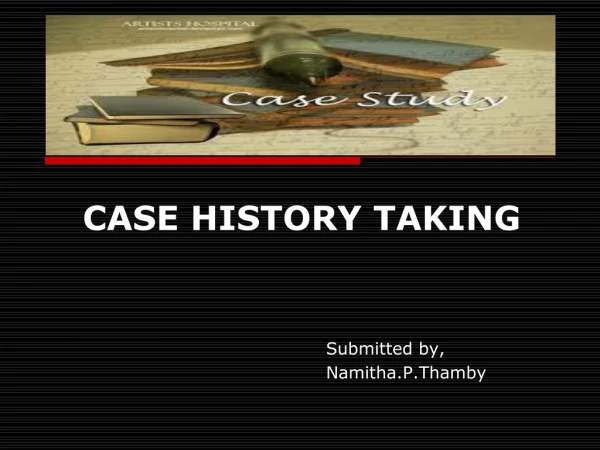 CASE HISTORY TAKING