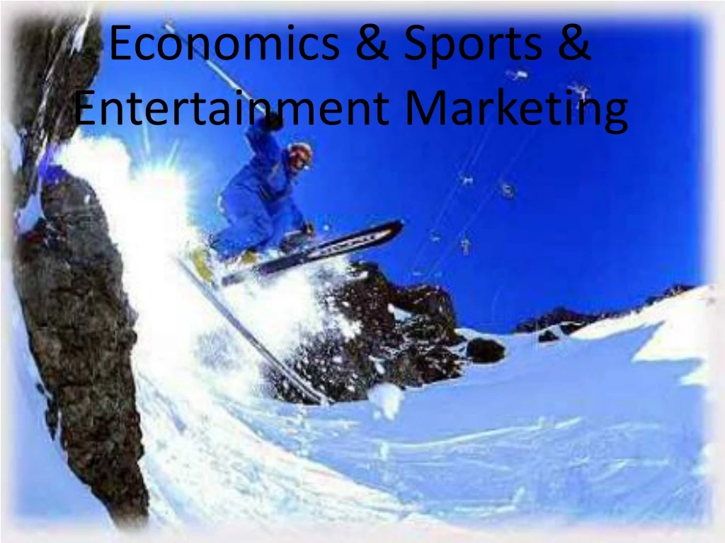 economics sports entertainment marketing
