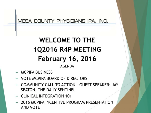 WELCOME TO THE 1Q2016 R4P MEETING February 16, 2016 AGENDA MCPIPA BUSINESS