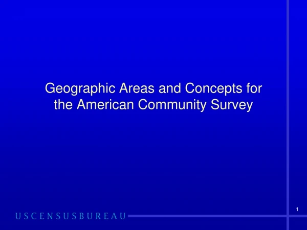 Geographic Areas and Concepts for the American Community Survey