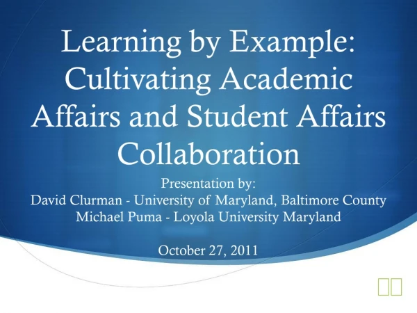 Learning by Example: Cultivating Academic Affairs and Student Affairs Collaboration