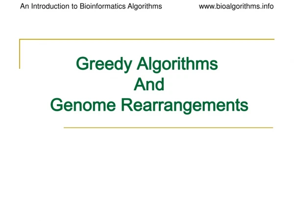 Greedy Algorithms And Genome Rearrangements