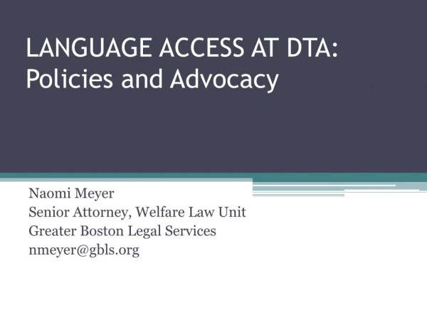 LANGUAGE ACCESS AT DTA: Policies and Advocacy