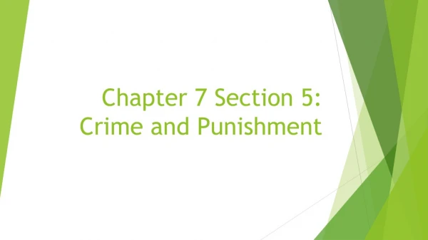 Chapter 7 Section 5: Crime and Punishment