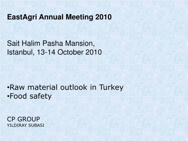 EastAgri Annual Meeting 2010 Sait Halim Pasha Mansion, Istanbul, 13-14 October 2010