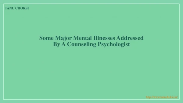 Some Major Mental Illnesses Addressed by a Counseling Psychologist