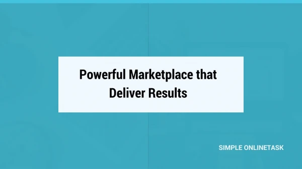 Powerful Marketplace that Deliver Results - Simple OnlineTask
