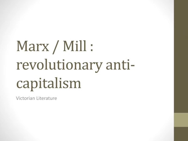 Marx / Mill : revolutionary anti-capitalism