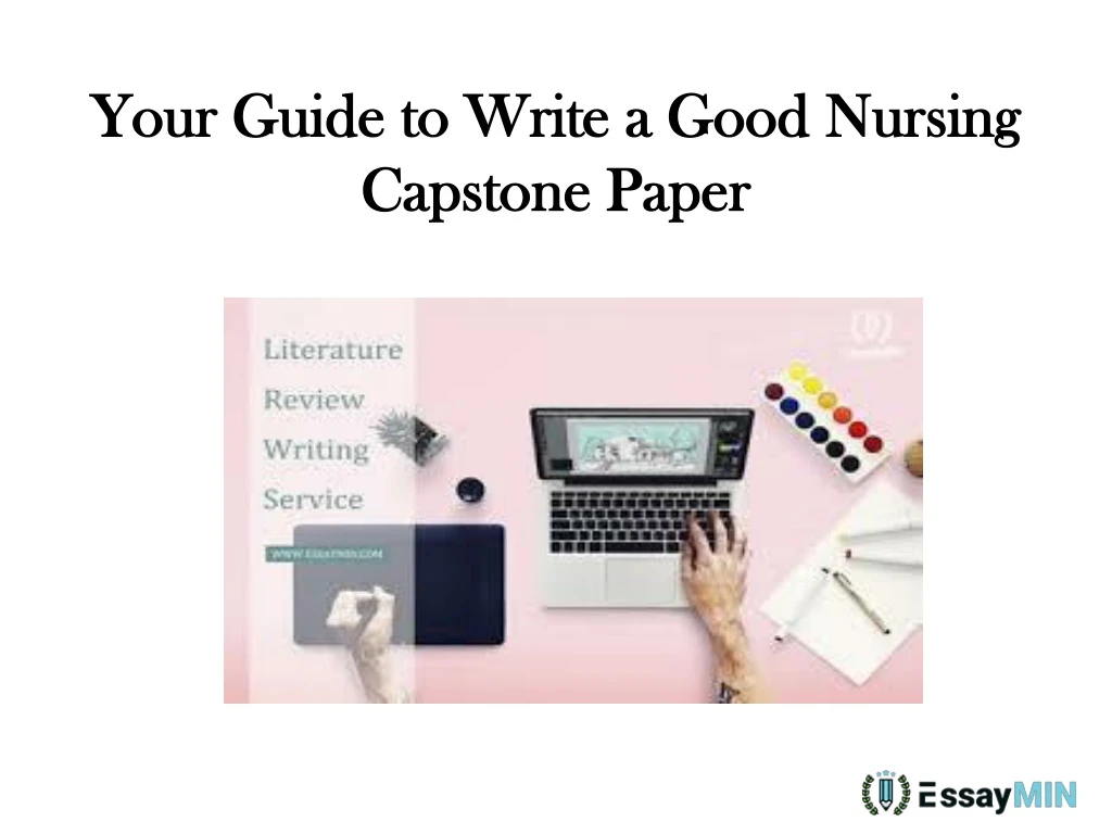 your guide t o write a good nursing capstone paper