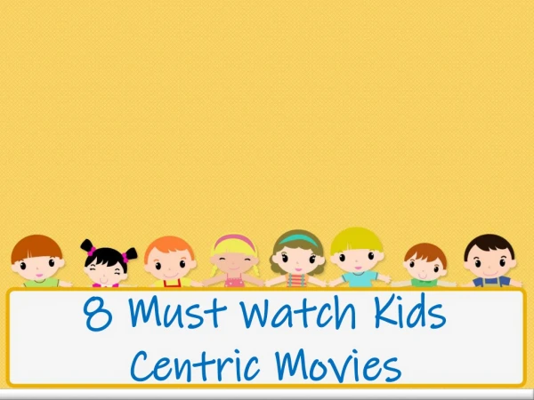 8 Must Watch Kids Centric Movies