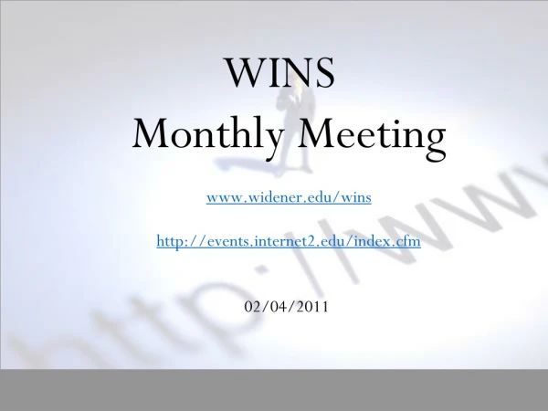 WINS Monthly Meeting widener/wins eventsternet2/index.cfm 02/04/2011