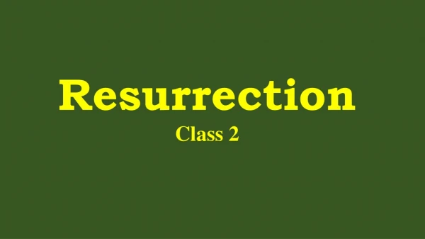 Resurrection Class 2