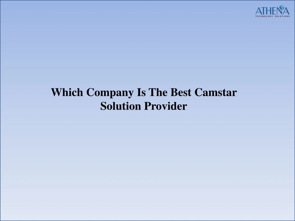 which company is the best camstar solution