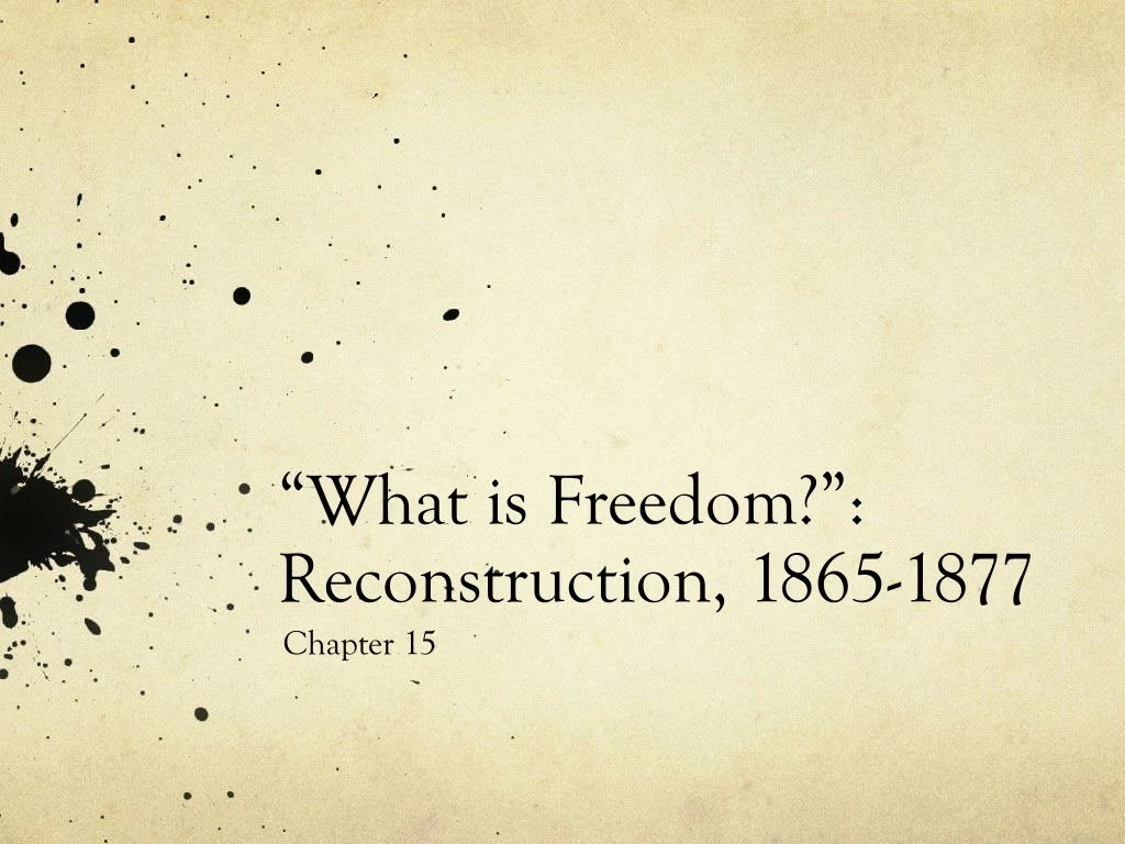 what is freedom reconstruction 1865 1877