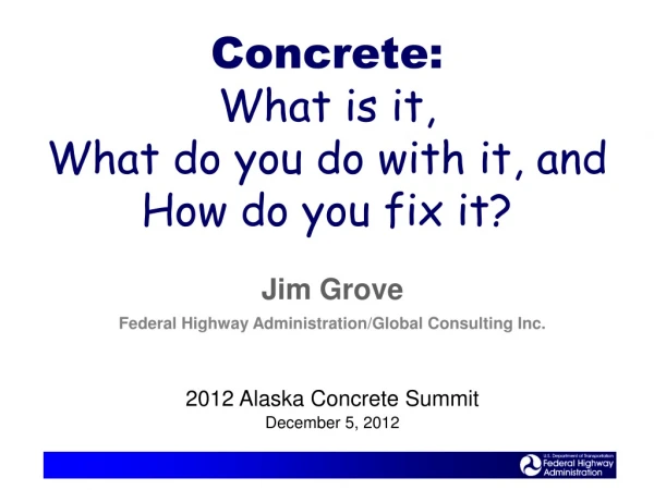 Concrete: What is it, What do you do with it, and How do you fix it?
