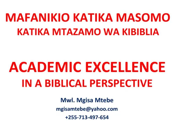 MAFANIKIO KATIKA MASOMO KATIKA MTAZAMO WA KIBIBLIA ACADEMIC EXCELLENCE IN A BIBLICAL PERSPECTIVE