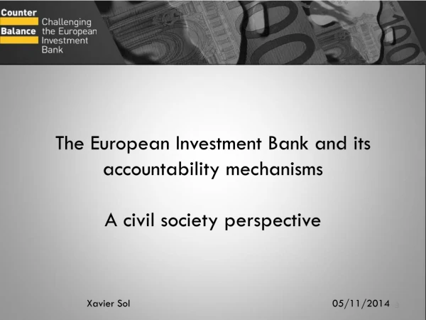 The European Investment Bank and its accountability mechanisms A civil society perspective