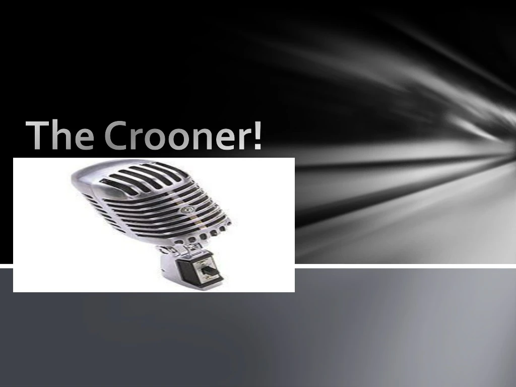 the crooner