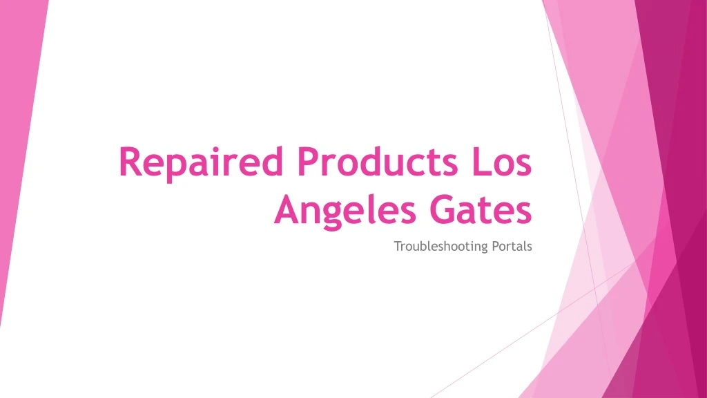 repaired products los angeles gates