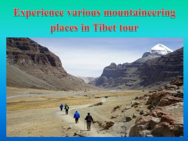 Experience various mountaineering places in Tibet tour