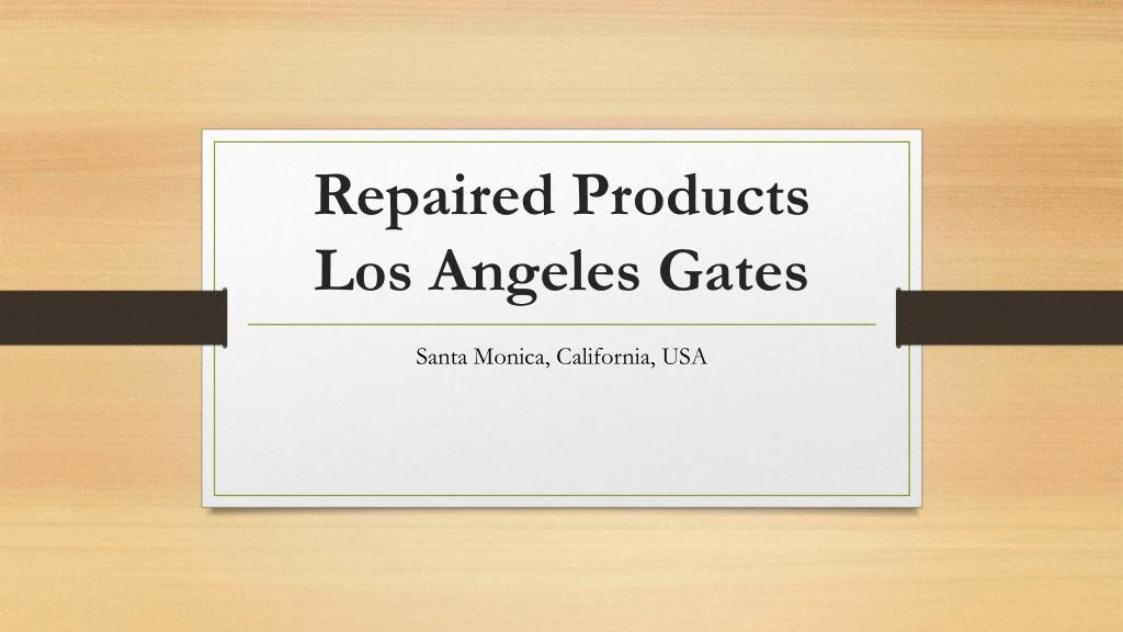 repaired products los angeles gates