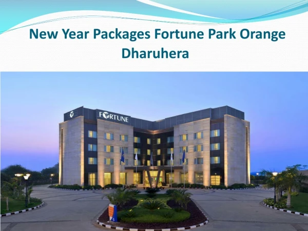 Fortune Park Orange New Year Packages 2020 | New Year Packages in Dharuhera
