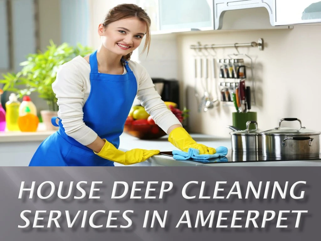 house deep cleaning services in ameerpet