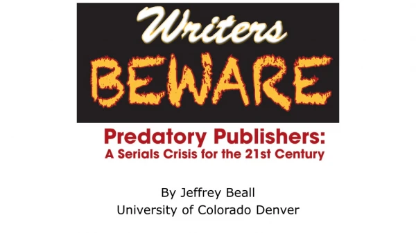 By Jeffrey Beall University of Colorado Denver